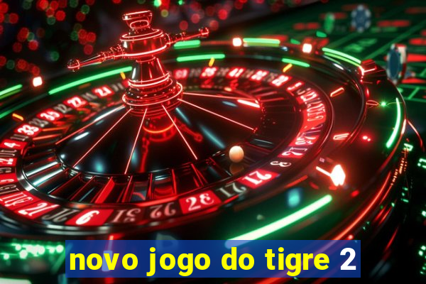 novo jogo do tigre 2